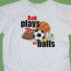 Plays With Balls T-Shirt
